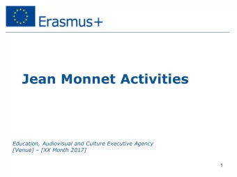 Education, Audiovisual and Culture Executive Agency [Venue]  [XX Month 2017]  1  OUTLINE