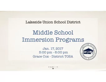 Middle School  Immersion Programs  Jan. 17, 2017  5:00 pm - 6:00 pm  Grace Cox - District TOSA  S L