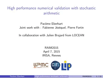High performance numerical validation with stochastic  arithmetic  Pacme Eberhart  Joint work