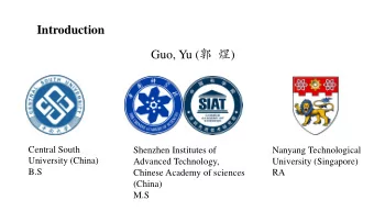 Introduction Guo, Yu (   )  Central South  Nanyang Technological  Shenzhen Institutes of