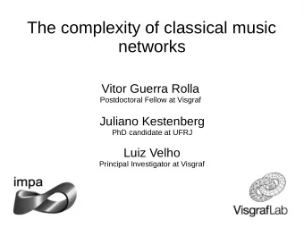 The complexity of classical music  networks  Vitor Guerra Rolla  Postdoctoral Fellow at Visgraf