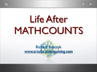 Life After  MATHCOUNTS  Richard Rusczyk  www.artofproblemsolving.com  Why MATHCOUNTS is Important