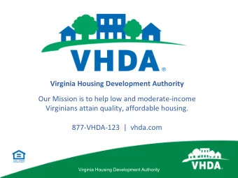 Virginia Housing Development Authority  Our Mission is to help low and moderate-income  Virginians