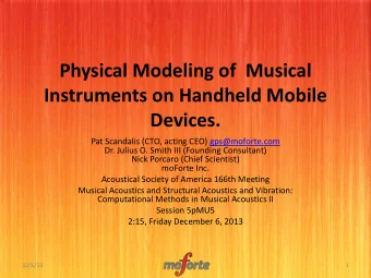 Physical Modeling of  Musical  Instruments on Handheld Mobile  Devices.  Pat Scandalis (CTO, acting