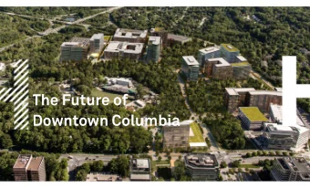 The Future of  Downtown Columbia  1  The Downtown Columbia Plan  Council passed unanimously in