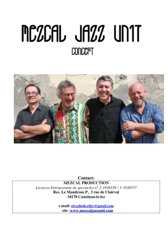 Contact:  MEZCAL PRODUCTION  Licences Entrepreneur de spectacles n 2-1036556 / 3-1036557  Res. Le