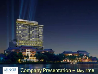 Compa  pany  ny  Presenta  sentation  tion  May  ay  2016  FORWARD LOOKING STATEMENT  Statements