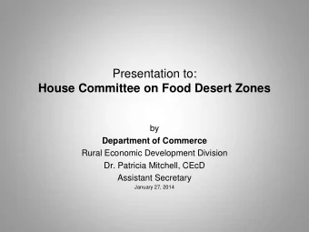 House Committee on Food Desert Zones  by  Department of Commerce  Rural Economic Development