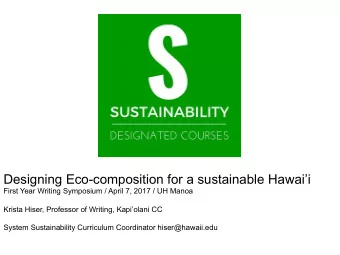 Designing Eco-composition for a sustainable Hawaii  First Year Writing Symposium / April 7, 2017