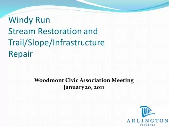 Stream Restoration and  Trail/Slope/Infrastructure  Repair  Woodmont Civic Association Meeting