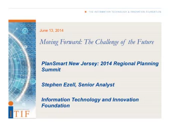 Moving Forward: The Challenge of  the Future  PlanSmart New Jersey: 2014 Regional Planning  Summit