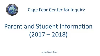 Parent and Student Information (2017  2018)  Learn. Share. Live.  What is happening ?