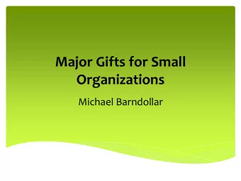 Organizations  Michael Barndollar  What is a Major Gift?  Major gifts fundraising is a