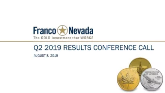 Q2 2019 RESULTS CONFERENCE CALL  AUGUST 8, 2019  CAUTIONARY STATEMENT  Forward Looking Statements