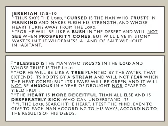 6 FOR HE WILL BE LIKE A BUSH IN THE DESERT AND WILL NOT SEE WHEN PROSPERITY COMES , BUT WILL