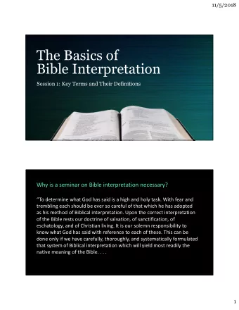 The Basics of  Bible Interpretation  Session 1: Key Terms and Their Definitions  Why is a seminar