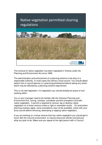 The removal of native vegetation has been regulated in Victoria under the  Planning and Environment