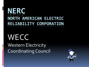 NERC  NORTH AMERICAN ELECTRIC  RELIABILITY CORPORATION  WECC  Western Electricity  Coordinating