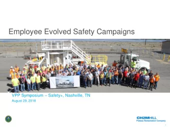 Employee Evolved Safety Campaigns  Picture Goes Here VPP Symposium  Safety+, Nashville, TN