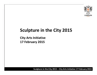 Sculpture in the City 2015  City Arts Initiative  17 February 2015  Sculpture in the City 2015