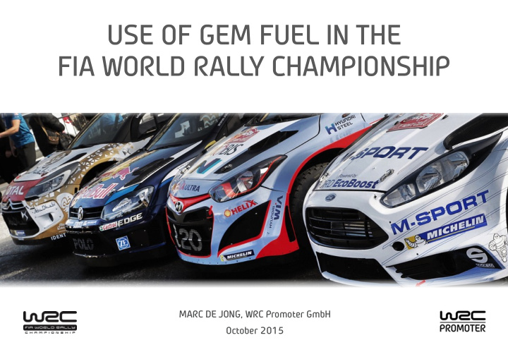 use of gem fuel in the fia world rall y championship