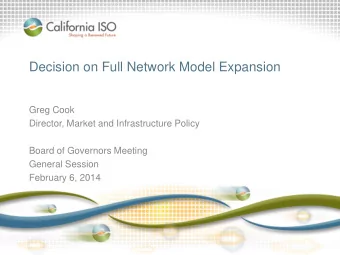 Decision on Full Network Model Expansion  Greg Cook  Director, Market and Infrastructure Policy