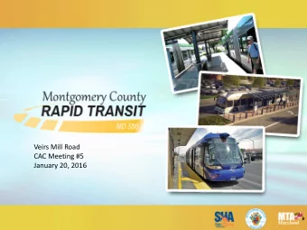 Veirs Mill Road  CAC Meeting #5  January 20, 2016  Purpose of Tonights Meeting    BRT Project