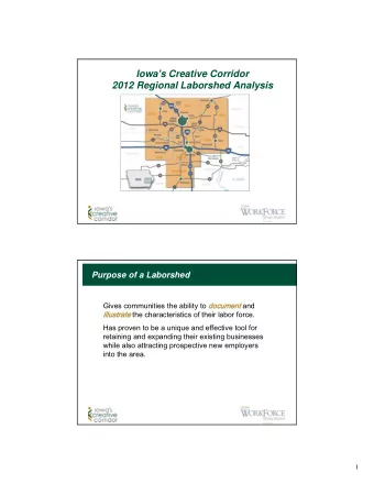 Iowa's Creative Corridor  2012 Regional Laborshed Analysis  Purpose of a Laborshed Gives