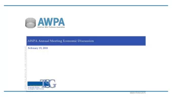 AWPA Annual Meeting Economic Discussion  February 19, 2018  C O N F I D E N T I A L  A N D  P R I V