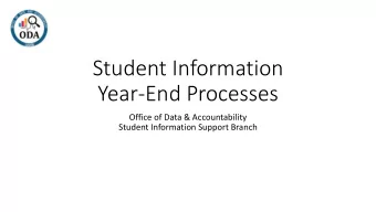 Student Information  Year-End Processes  Office of Data &amp; Accountability  Student Information