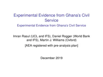 Experimental Evidence from Ghanas Civil  Service  Experimental Evidence from Ghanas Civil
