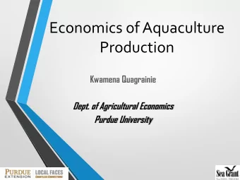 Production  Kwamena Quagrainie  Dept. of Agricultural Economics  Purdue University  Production