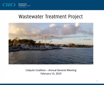 Wast  stewater  r Treatm  tment P  t Project  Colquitz Coalition  Annual General Meeting
