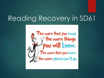 Reading Recovery in SD61  What is Reading Recovery?  Research-based early intervention  for
