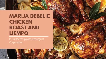 MARIJA DEBELIC  CHICKEN  ROAST AND  LIEMPO  In Partnership with Resurgent  Corporation  EXECUTIVE
