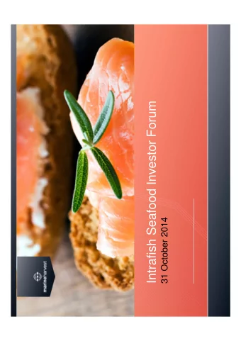 Intrafish Seafood Investor Forum  31 October 2014  Forward looking statements  This presentation