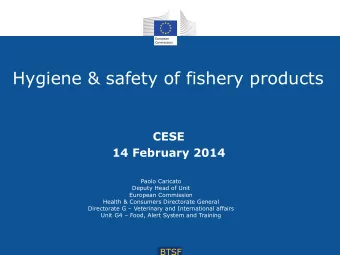 Hygiene &amp; safety of fishery products  CESE  14 February 2014  Paolo Caricato  Deputy Head of