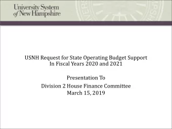USNH Request for State Operating Budget Support  In Fiscal Years 2020 and 2021  Presentation To