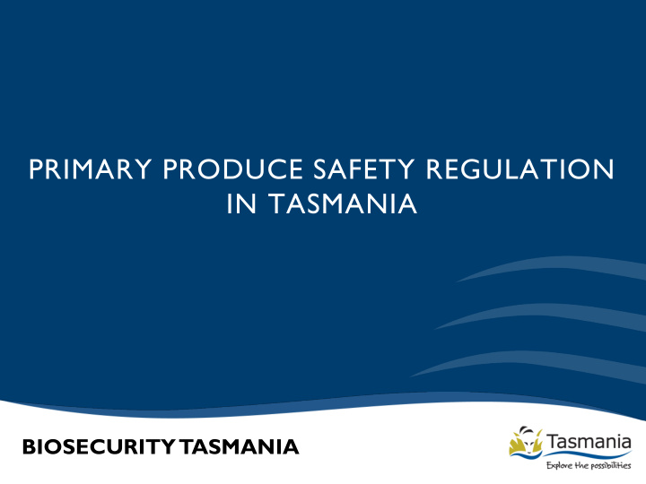 primary produce safety regulation in tasmania