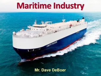 Maritime Industry  Mr. Dave DeBoer  Lesson Objectives  Introduction to the basic principles and