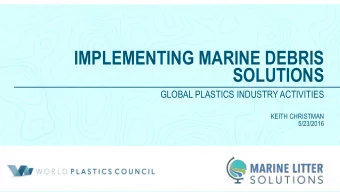 IMPLEMENTING MARINE DEBRIS  SOLUTIONS  GLOBAL PLASTICS INDUSTRY ACTIVITIES  KEITH CHRISTMAN