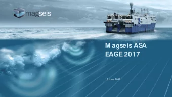 M agseis ASA  EAGE 2017  13 June 2017  AGENDA  Introduction  OBS market development  Current M