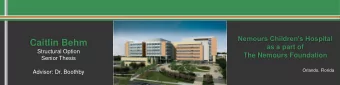 Caitlin Behm  as a part of  Structural Option  The Nemours Foundation  Senior Thesis  Orlando,