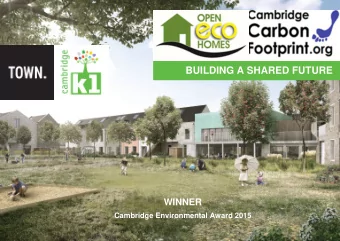 BUILDING A SHARED FUTURE  WINNER  Cambridge Environmental Award 2015  Cohousing is about