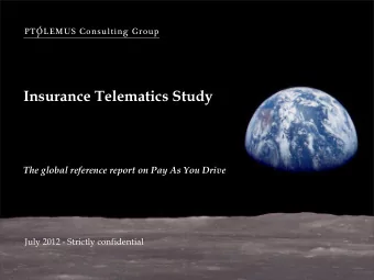 Insurance Telematics Study  The global reference report on Pay As You Drive  July 2012 - Strictly