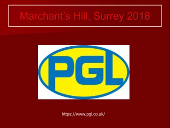 Marchants Hill, Surrey 2018  https://www.pgl.co.uk/  Personal and Social Development  Living