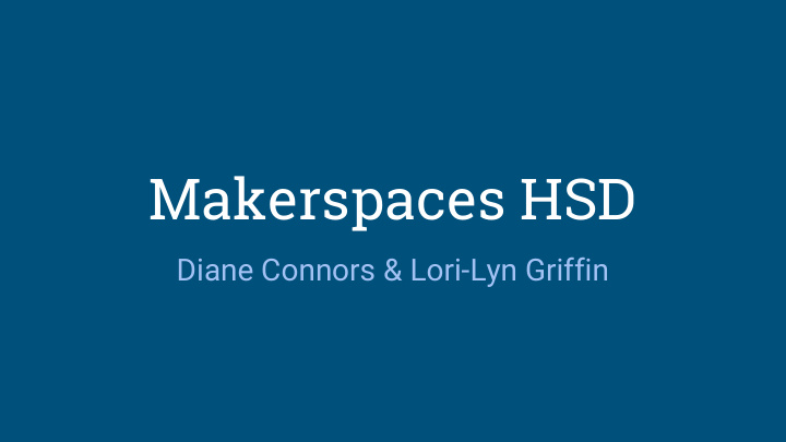 makerspaces hsd