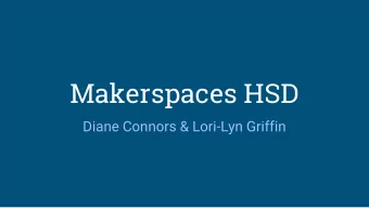 Makerspaces HSD  Diane Connors &amp; Lori-Lyn Griffin  Shared this Video with Administration