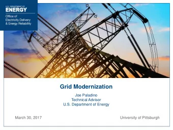 Grid Modernization  Joe Paladino  Technical Advisor  U.S. Department of Energy  March 30, 2017
