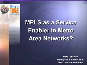 MPLS as a Service  MPLS as a Service  Enabler in Metro  Enabler in Metro  Area Networks?  Area